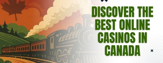Discover the Best Online Casinos Canada Has To Offer